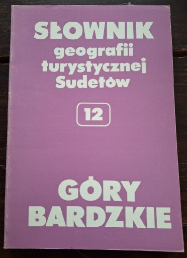 Zdjęcie oferty: Góry Bardzkie t.12 Słownik geografii turystycznej