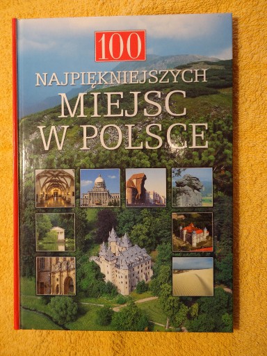 Zdjęcie oferty: 100 Najpiękniejszych miejsc w Polsce