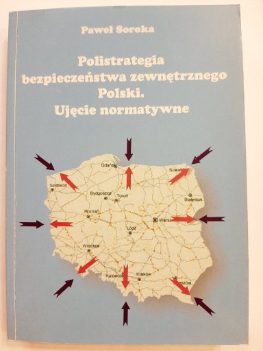 Zdjęcie oferty: Polistrategia bezpieczeństwa zewnętrznego Polski. 