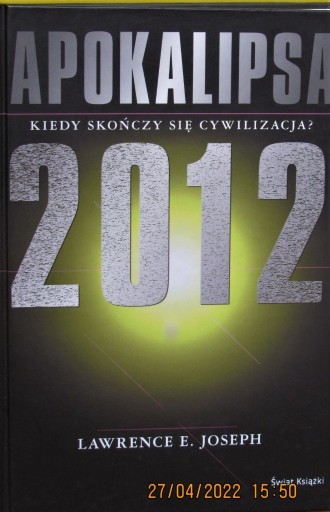 Zdjęcie oferty: Apokalipsa 2012 - Lawrence E. Joseph;    nowa