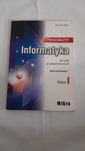 Zdjęcie oferty: Teraz bajty informatyka klasa 1 MiGra