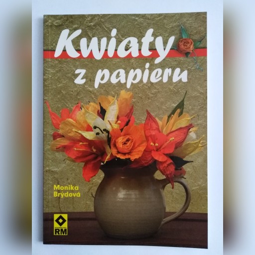 Zdjęcie oferty: Kwiaty z papieru. Monika Brydova