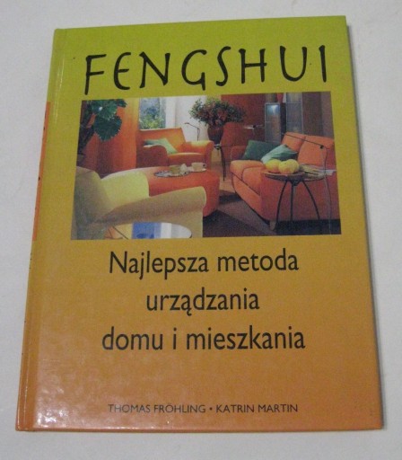 Zdjęcie oferty: Feng Shui Najlepsza metoda urządzania domu i m