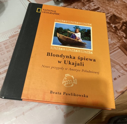 Zdjęcie oferty: „Blondynka śpiewa w Ukajali” Beata Pawlikowska
