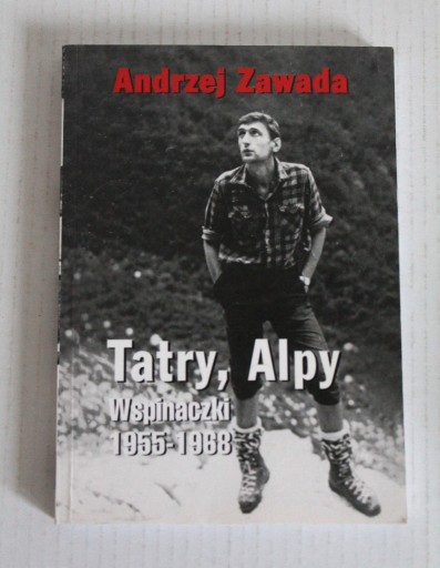 Zdjęcie oferty: TATRY, ALPY Wspinaczki 1955-1968 - ANDRZEJ ZAWADA