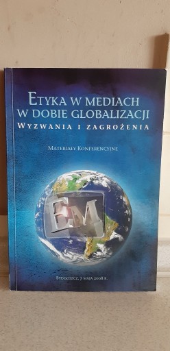 Zdjęcie oferty: Etyka w mediach w dobie globalizacji. Wyzwania...