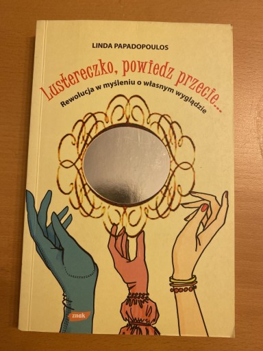 Zdjęcie oferty: Lustereczko, powiedz przecie … Linda Papadopoulos