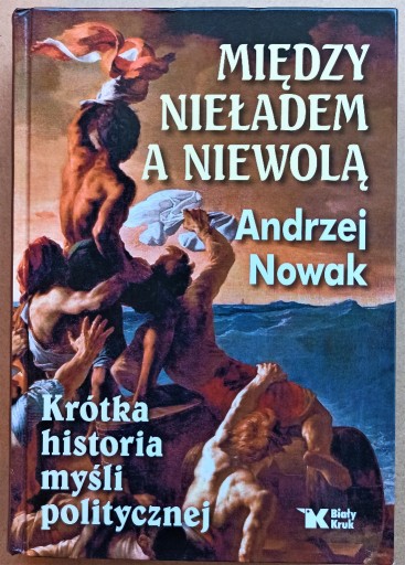 Zdjęcie oferty: Między nieładem a niewolą. Krótka historia ... 