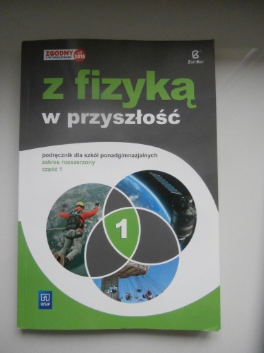 Zdjęcie oferty: Z fizyką w przyszłość zakres rozszerzony część 1 .