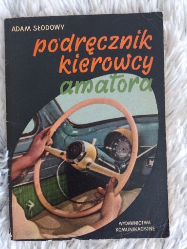 Zdjęcie oferty: Podręcznik kierowcy amatora Słodowy 1960