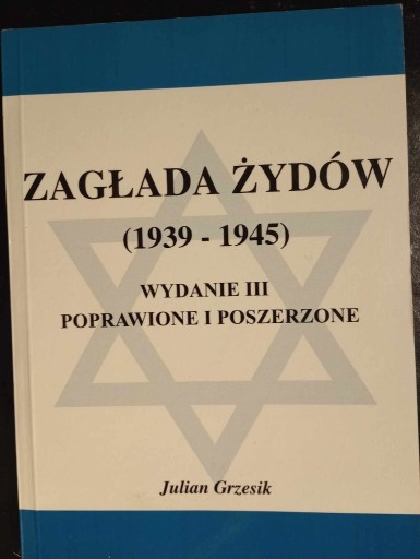 Zdjęcie oferty: Julian Grzesik Zagłada Żydów (1939-1945), Wyd. III