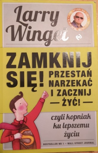 Zdjęcie oferty: Zamknij się! Przestań narzekać i zacznij żyć!