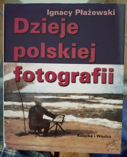 Zdjęcie oferty: Dzieje polskiej fotografii Ignacy Płażewski Łódź