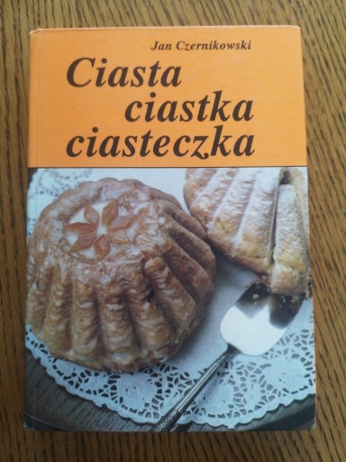 Zdjęcie oferty: Ciasta ciastka ciasteczka - Jan Czernikowski