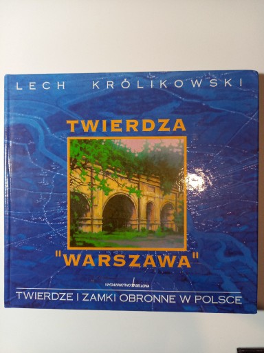 Zdjęcie oferty: Twierdza Warszawa Lech Królikowski