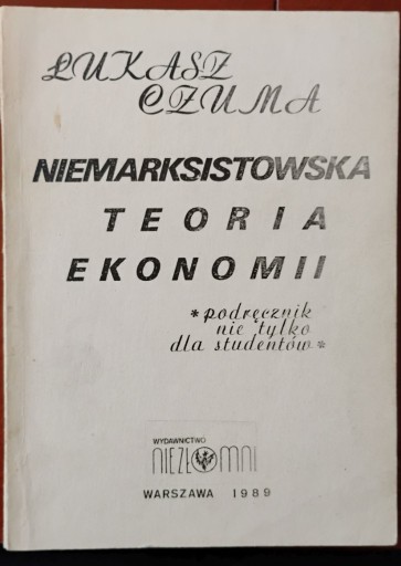 Zdjęcie oferty: Niemarksistowska teoria ekonomii - Łukasz Czuma