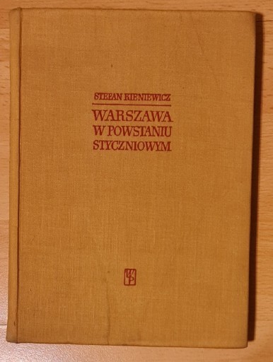 Zdjęcie oferty: Warszawa w powstaniu styczniowym Stefan Kieniewicz