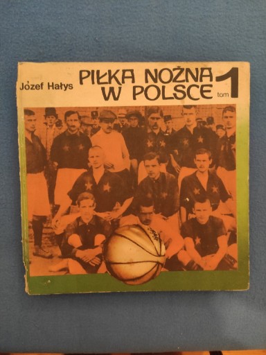 Zdjęcie oferty: Książka Piłka Nożna w Polsce tom1 Józef Hałys