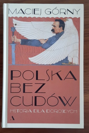 Zdjęcie oferty: Polska bez cudów. Historia dla dorosłych