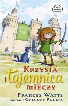 Zdjęcie oferty: Krzysia i tajemnica mieczy. Strażniczka mieczy. 