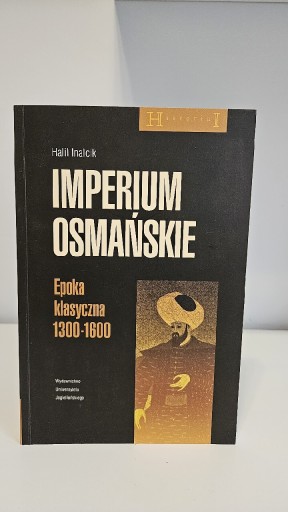 Zdjęcie oferty: Imperium Osmańskie Epoka Klasyczna Halil Inalcik