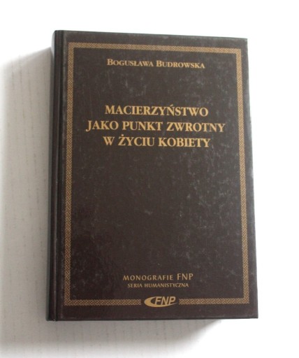 Zdjęcie oferty: Macierzyństwo jako punkt zwrotny w życiu Budrowska