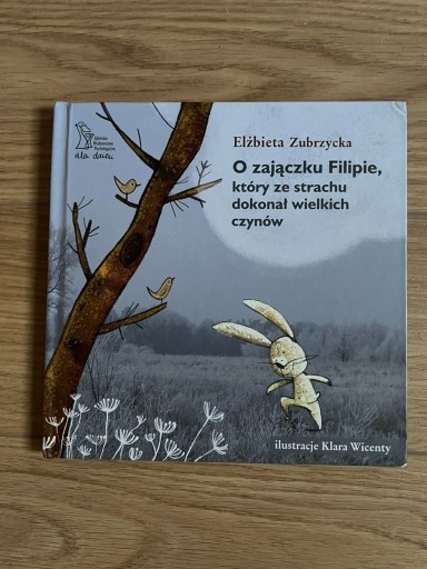 Zdjęcie oferty: O Zajączku Filipie, który ze strachu dokonał wielkich czynów