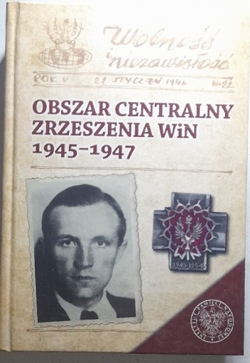 Zdjęcie oferty: Obszar Centralny Zrzeszenia WiN 1945-1947 pod red. T. Łabuszewskiego