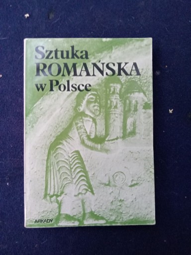 Zdjęcie oferty: Sztuka romańska w Polsce. Arkady