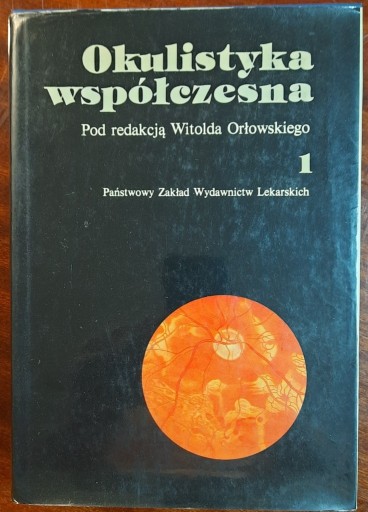 Zdjęcie oferty: Okulistyka współczesna, W. Orłowski, tomy 1 do 3