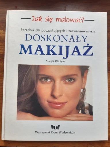 Zdjęcie oferty: "Doskonały makijaż - Poradnik." Rudiger Margit