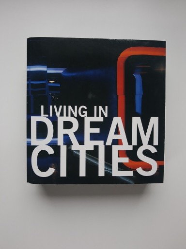 Zdjęcie oferty: Living in dream cities ALBUM ARCHITEKTONICZNY 