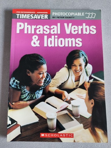Zdjęcie oferty: English Timesavers: Phrasal Verbs and Idioms A2-C1