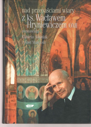 Zdjęcie oferty: Nad przepaściami wiary z ks. Wacławem Hryniewiczem