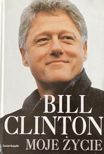 Zdjęcie oferty: Bill Clinton Moje życie 896 stronnicowa biografia