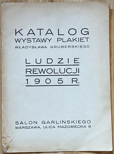 Zdjęcie oferty: Ludzie Rewolucji 1905 - Katalog wystawy Gruberski