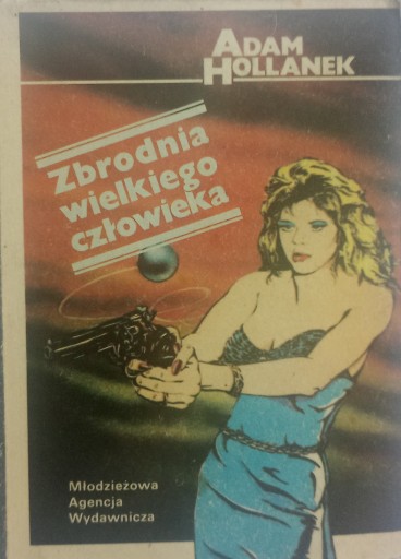 Zdjęcie oferty: Zbrodnia wielkiego człowieka. Adam Hollanek 1988 r