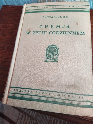 Zdjęcie oferty: Chemja w życiu codziennym Lassar-Cohn rok wyd.1931