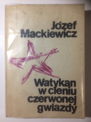 Zdjęcie oferty: "Watykan w cieniu czerwonej gwiazdy" J. Mackiewicz