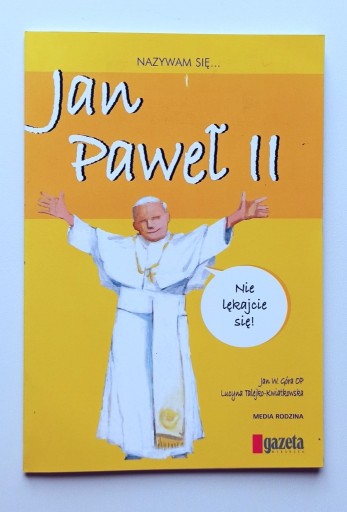 Zdjęcie oferty: Nazywam się... Jan Paweł II Jan W. Góra OP