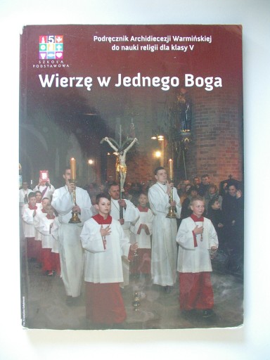 Zdjęcie oferty: Wierzę w Jednego Boga. Podręcznik do religii kl.V