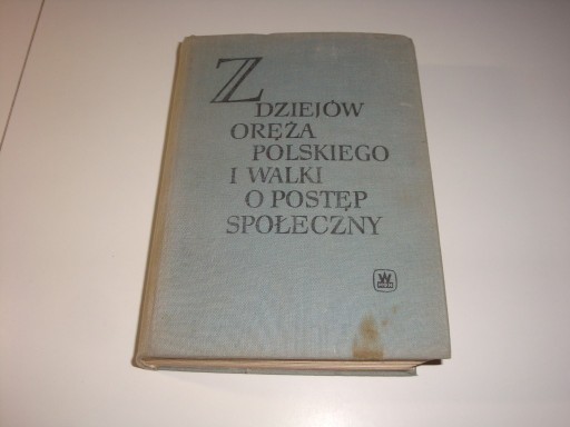 Zdjęcie oferty: Z DZIEJÓW ORĘŻA POLSKIEGO I WALKI O POSTĘP 