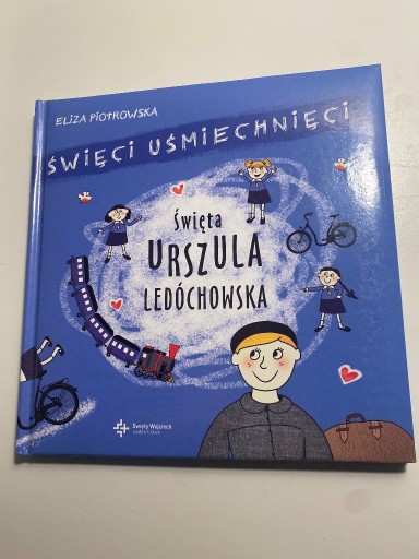 Zdjęcie oferty: Święci uśmiechnięci. Św. Urszula Ledóchowska