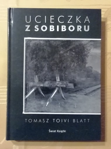 Zdjęcie oferty: Ucieczka z Sobiboru. Tomasz Toivi Blatt