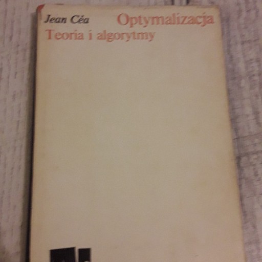 Zdjęcie oferty: Optymalizacja. Teoria i algorytmy Jean Cea