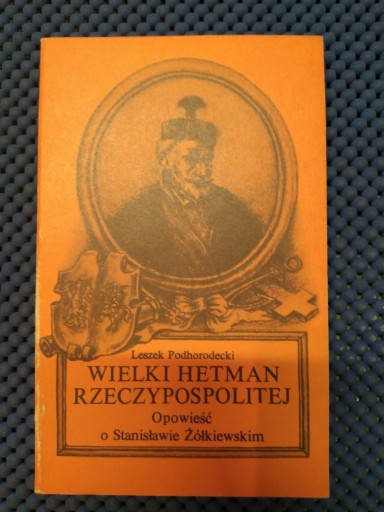 Zdjęcie oferty: Książka "Wielki Hetman Rzeczypospolitej"