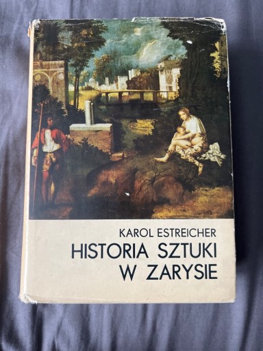 Zdjęcie oferty: Historia Sztuki w zarysie Karol Estreicher