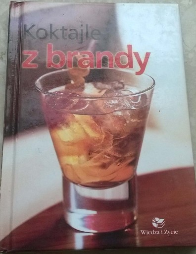 Zdjęcie oferty: Książka kucharska Przepisy na Koktajle z Brandy