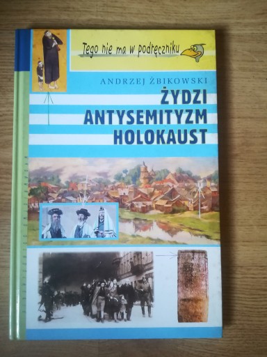 Zdjęcie oferty: ŻYDZI, ANTYSEMITYZM, HOLOKAUST Andrzej Żbikowski