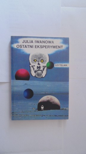 Zdjęcie oferty: Ostatni eksperyment - Julia Iwanowa